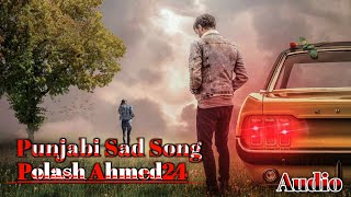 Polash Ahmed24 - Punjabi Sad Song  Punjabi_Mashup Best B praak Song
