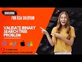 198. Validate Binary Search Tree || DSA || Leetcode || Daily Challenge