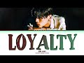 BM (KARD) 'Loyalty' Lyrics (Color Coded Lyrics)