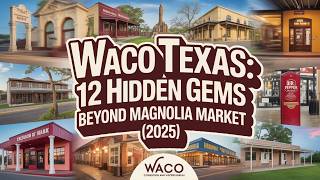 12 Hidden Gems in Waco Texas Beyond Magnolia Market (2025)