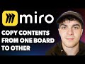 How to Copy Miro Contents From One Board to Other [2025 Full Guide]