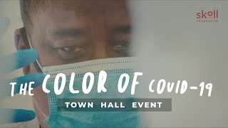 THE COLOR OF COVID-19 | Disparate Impact, Inequitable Response | A Town Hall Meeting