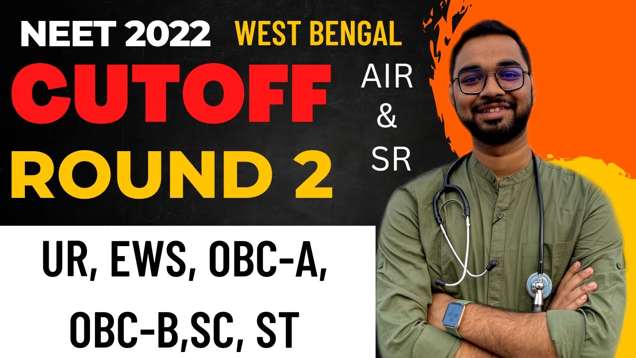 🚨West Bengal NEET 2022 ROUND 2 CUTOFF | AIR And SR| UR, SC, ST, OBC-A ...