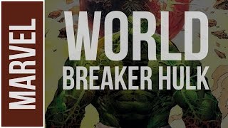 Marvel Comics: Gladiator/World Breaker Hulk Explained