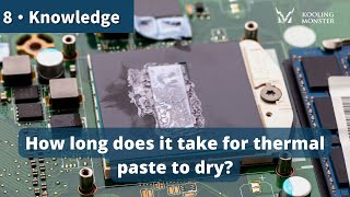How long does it take for thermal paste to dry?