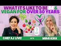 What it's like to be 84 & Vegan for Over 50 Years | CHEF AJ LIVE! with Mimi Kirk