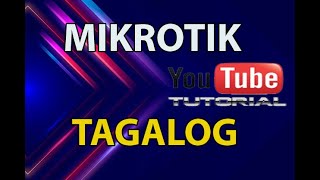 MIKROTIK BASIC TUTORIAL TAGALOG