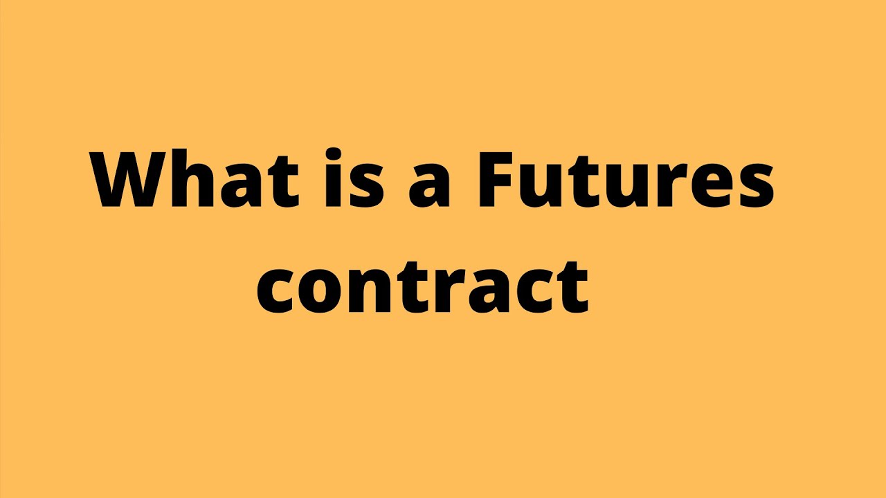 What Is A Futures Contract And Some Examples Of Where It Can Be Traded ...