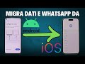 Come Trasferire tutti i Dati e WhatsApp da Android a iPhone