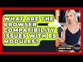 What Are The Browser Compatibility Issues With ES Modules? - JavaScript Toolkit