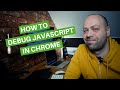 How To Debug JavaScript In Chrome