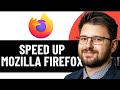 HOW TO SPEED UP MOZILLA FIREFOX BROWSER - 2025 | FULL GUIDE