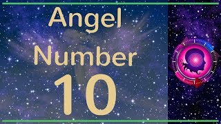 Angel Number 10: The Meanings of Angel Number 10