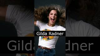 The Life and Death of Gilda Radner