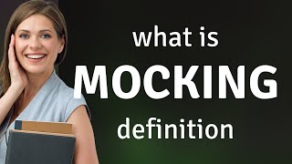 Mocking | MOCKING meaning