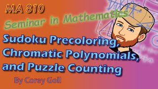 Sudoku Precoloring, Chromatic Polynomials, and Puzzle Counting - MA 810 -Graduate Seminar