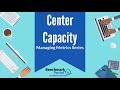 Center Capacity | Managing Metrics