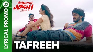 TAFREEH Lyrical Song Promo 01 | Bhavesh Joshi Superhero | Harshvardhan Kapoor