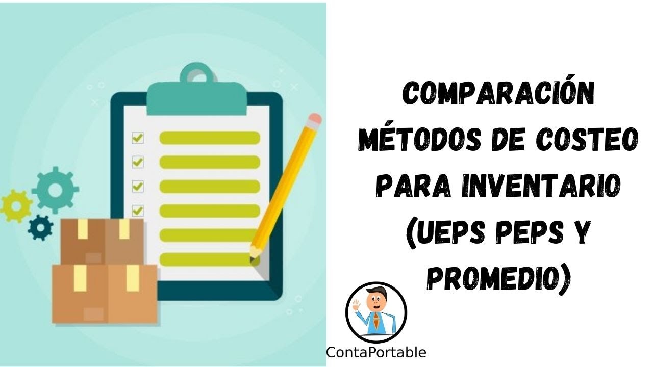 Comparación Métodos De Costeo Para Inventario (UEPS PEPS Y PROMEDIO ...