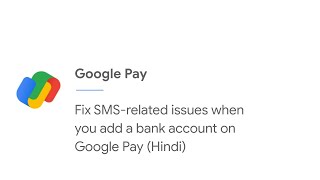 Fix SMS-related issues when you add a bank account on Google Pay (Hindi)