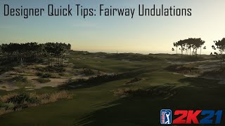 Designer Quick Tips: Fairway Undulations