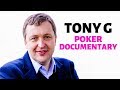 TONY G Poker Documentary - The Story of Tony Guoga