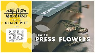 Flower Pressing with Claire Pitt from Hazelhurst Studios