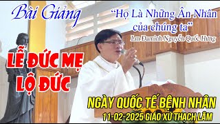 Bài Giảng Lễ Mẹ Lộ Đức Cầu Cho Các Bệnh Nhân - Lm Đaminh Nguyễn Quốc Hưng - Giáo xứ Thạch Lâm 11/02