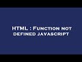 HTML : Function not defined javascript