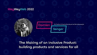 The Making of an Inclusive Product: building products and services for all by Damien Senger