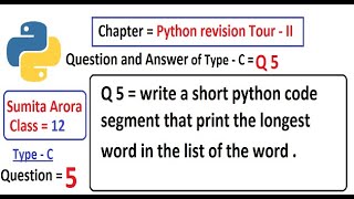 Write a short python code segment that print the longest word in the list of the word.