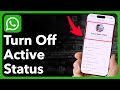 How To Turn Off Active Status On WhatsApp
