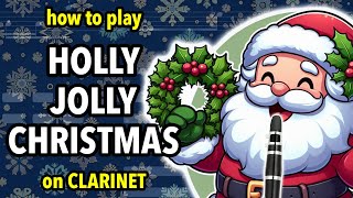 How to play Holly Jolly Christmas on Clarinet | Clarified