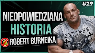 Nieopowiedziana historia - Robert Burneika (Hardkorowy Koksu)  | Życie Bez Gruchy #29