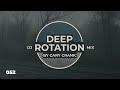 Cary Crank's Deep Rotation 052 - Deep and dark Progressive House Dj Mix