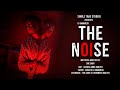 The Noise - Tamil Horror Short Film | Best Horror Short Film | Scary Horror Film | Tamil Short Film