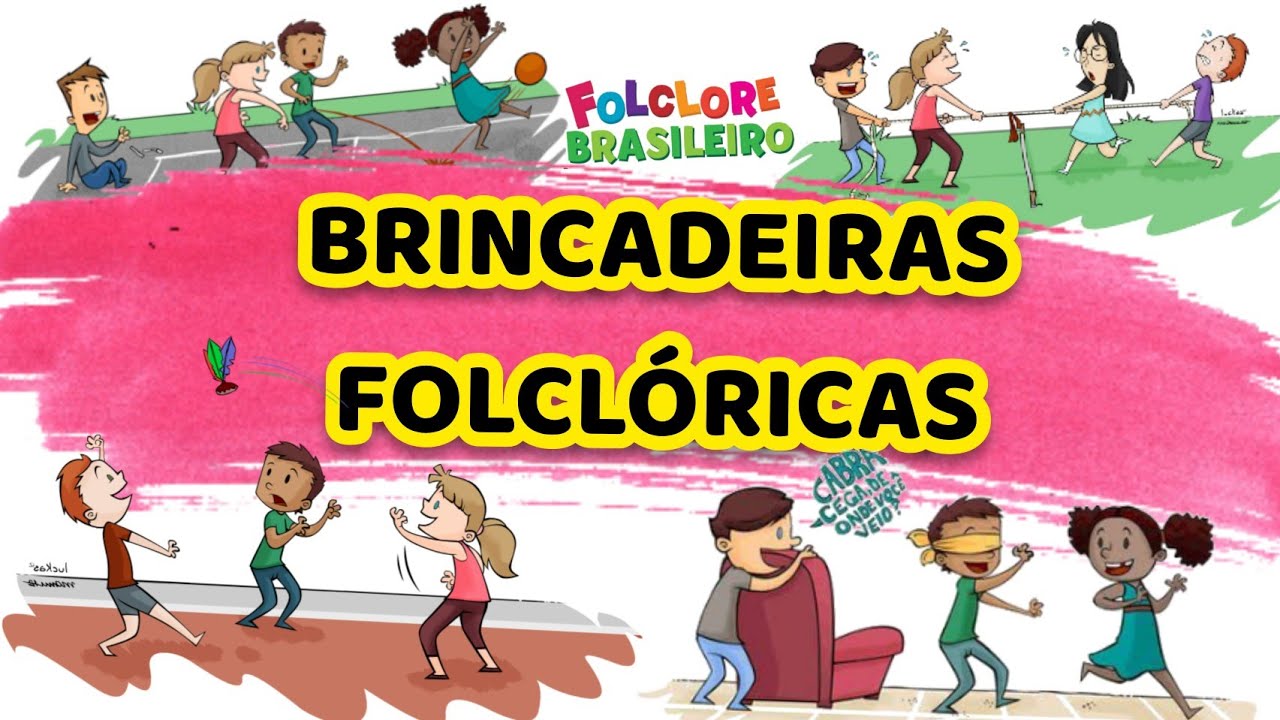 BRINCADEIRAS FOLCLÓRICAS - Brincadeiras Populares Do Folclore ...