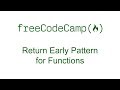 Return Early Pattern for Functions - Free Code Camp