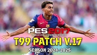 PES 2017 GÜNCEL TRANSFER YAMASI 2024-2025 ( T99 V17 )