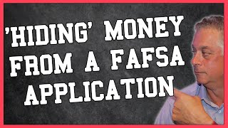 🎓 Can you Give Money to a Relative to Hide it from FAFSA?