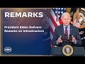 President Biden Delivers Remarks on Infrastructure