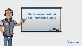 Batteriewechsel bei der Trumatic S 3002