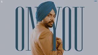 On You - Satbir Aujla (Official Song) Punjabi Song 2023 - Folk Session - Geet MP3