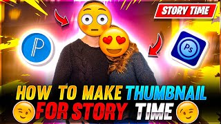 How To Make Story Time Thumbnails On Android | Ps Cc | 2021