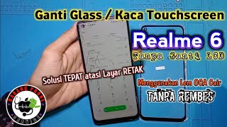 Ganti Glass / Kaca Touchscreen Realme 6 || Repair Glass Realme 6