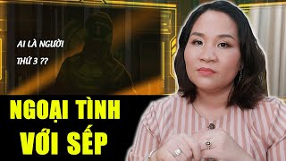 NGƯỜI THỨ 3 - TẬP 16 Full : Ngoại tình công sở với sếp, Cuộc tình tội lỗi | Tô Nhi A