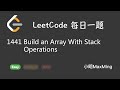 LeetCode 1441 Build an Array With Stack Operations