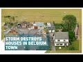 Storm destroys houses in Belgium town