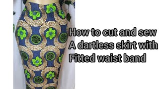 How to cut and sew a dart less skirt with fitted waist band. #dartless #skirt