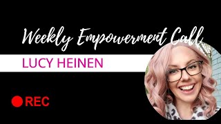 LUCY HEINEN - EMPOWERMENT CALL 7/15/20